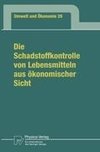 Die Schadstoffkontrolle von Lebensmitteln aus ökonomischer Sicht