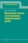 Ökonomische Anreize in der deutschen Abfallwirtschaftspolitik