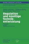 Regulation und künftige Technikentwicklung