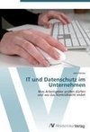 IT und Datenschutz im Unternehmen