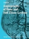 Angiography of Bone and Soft Tissue Lesions