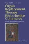 Organ Replacement Therapy: Ethics, Justice Commerce