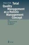 Total Quality Management as a Holistic Management Concept