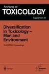 Diversification in Toxicology - Man and Environment