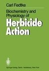 Biochemistry and Physiology of Herbicide Action