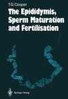 The Epididymis, Sperm Maturation and Fertilisation