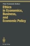 Ethics in Economics, Business, and Economic Policy