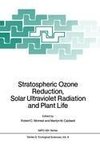 Stratospheric Ozone Reduction, Solar Ultraviolet Radiation and Plant Life