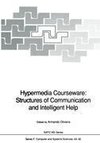 Hypermedia Courseware: Structures of Communication and Intelligent Help