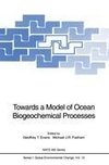 Towards a Model of Ocean Biogeochemical Processes