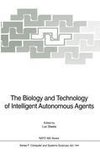 The Biology and Technology of Intelligent Autonomous Agents