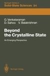 Beyond the Crystalline State