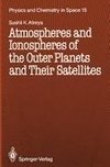 Atmospheres and Ionospheres of the Outer Planets and Their Satellites