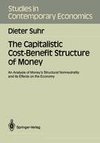 The Capitalistic Cost-Benefit Structure of Money