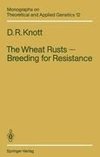 The Wheat Rusts - Breeding for Resistance