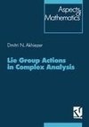 Lie Group Actions in Complex Analysis