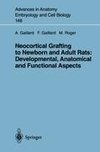 Neocortical Grafting to Newborn and Adult Rats: Developmental, Anatomical and Functional Aspects