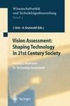 Vision Assessment: Shaping Technology in 21st Century Society