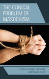 The Clinical Problem of Masochism