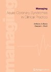 Managing Acute Coronary Syndromes in Clinical Practice