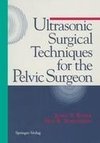 Ultrasonic Surgical Techniques for the Pelvic Surgeon