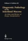 Diagnostic Pathology of the Intestinal Mucosa