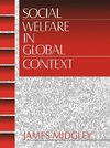 Midgley, J: Social Welfare in Global Context