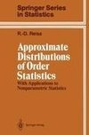 Approximate Distributions of Order Statistics