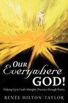 Our Everywhere God!