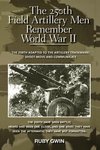 The 250th Field Artillery Men Remember World War II