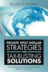 Private Split Dollar Strategies for Tax-Busting Solutions