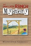 The Dead Cattle Ranch Mystery