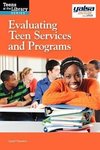 Flowers, S:  Evaluating Teen Services and Programs