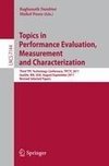 Topics in Performance Evaluation, Measurement and Characterization