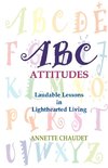 ABC Attitudes, Laudable Lessons in Lighthearted Living