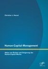 Human-Capital-Management: Abbau von Risiken und Steigerung des Human-Capital-Wertes