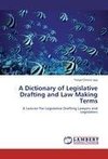 A Dictionary of Legislative Drafting and Law Making Terms