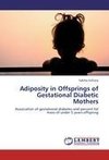 Adiposity in Offsprings of Gestational Diabetic Mothers