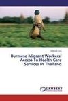 Burmese Migrant Workers' Access To Health Care Services In Thailand