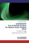 VAJRAMUKTI  Tao of Holistic healing  for Ageless body Timeless Mind