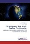 Dichotomous Spacecraft: Applied Fractionation