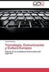 Tecnología, Comunicación y Cultura Europea