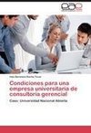 Condiciones para una empresa universitaria de consultoría gerencial