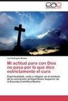 Mi actitud para con Dios no pasa por lo que dice estrictamente el cura