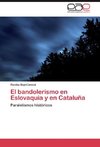 El bandolerismo en Eslovaquia y en Cataluña