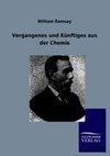 Vergangenes und Künftiges aus der Chemie