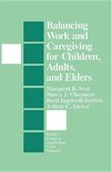 Neal, M: Balancing Work and Caregiving for Children, Adults,