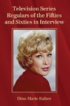 Television Series Regulars of the Fifties and Sixties in Interview