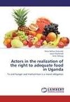 Actors in the realization of the right to adequate food in Uganda