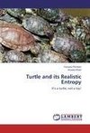 Turtle and its Realistic Entropy